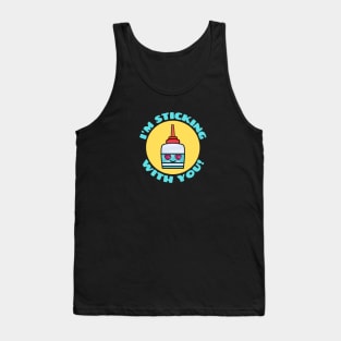 I'm Sticking With You | Glue Pun Tank Top